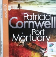 Port Mortuary written by Patricia Cornwell performed by Kate Burton on CD (Abridged)